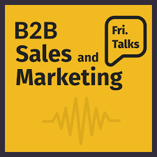 B2B Sales and Marketing #FriTalks