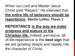 Image result for all of the christian life is repentance turning from sin