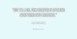 Big Believer Quotes. QuotesGram via Relatably.com