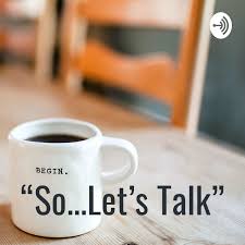 “So...Let’s Talk”