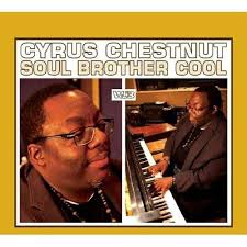 Cyrus Chestnut (geb. 1963): Soul Brother Cool
