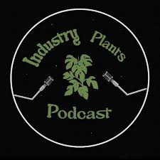 Industry Plants Podcast