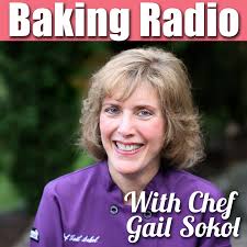 Baking Radio: Chef Gail Sokol's Baking Podcast