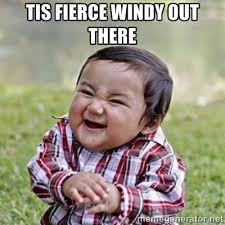 Tis fierce windy out there - evil toddler kid2 | Meme Generator via Relatably.com