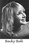 ... for the procedure at a private clinic, she died in agony from a botched illegal abortion. Becky Bell August 24, 1971 - Sept. 16, 1988 - beckybell