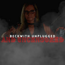 Beckwith Unplugged and Uncensored