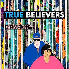 True Believers: A Comic Book poDCast