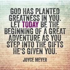 God has planted greatness in you. Let today be the beginning of a ... via Relatably.com