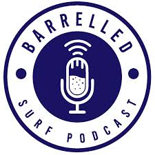 Barrelled Surf Podcast