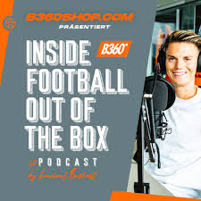 B360 Podcast Inside Football Out Of The Box