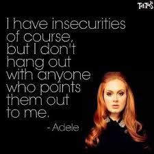 Adele #insecurities #girls #quote | People | Pinterest | Adele ... via Relatably.com