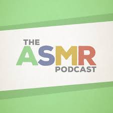 The ASMR Podcast