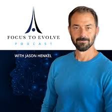 The Focus to Evolve Podcast
