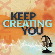 Keep Creating You
