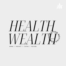 Health and Wealth Podcast