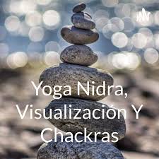 Yoga Nidra, Visualización Y Chackras