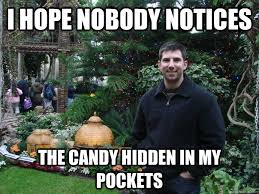 i hope nobody notices the candy hidden in my pockets - Dan ... via Relatably.com