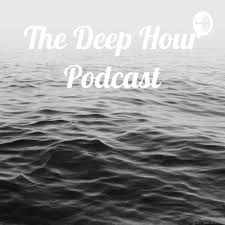 The Deep Hour Podcast