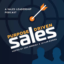 Purpose-Driven Sales - A Sales Leadership Podcast