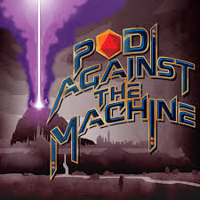 Pod Against the Machine: A Pathfinder Actual Play
