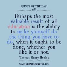 Quote Of The Day: the most valuable result of all education ... via Relatably.com