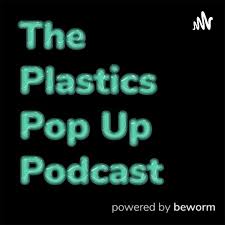 The Plastics Pop Up Podcast