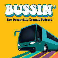 Bussin' - The Greenville Transit Podcast