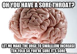 OH you have a sore throat? Let me make the urge to swalllow ... via Relatably.com