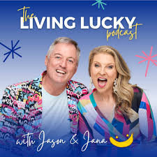 Living Lucky Podcast with Jason and Jana Banana