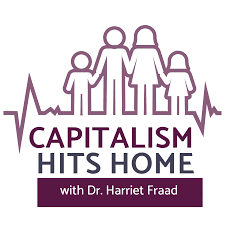 Capitalism Hits Home with Dr. Harriet Fraad