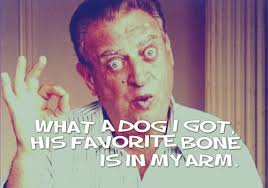Rodney Dangerfield Quotes About Mother. QuotesGram via Relatably.com