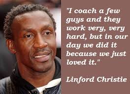 Linford Christie quotations, sayings. Famous quotes of Linford Christie, Linford Christie photos. Linford Christie Quotes - Linford-Christie-Quotes-3