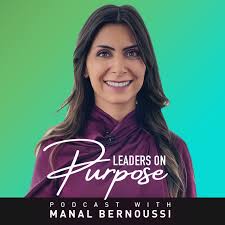 Leaders On Purpose with Manal Bernoussi