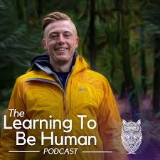 The Learning To Be Human Podcast