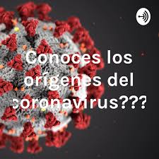 Conoces los orígenes del coronavirus???