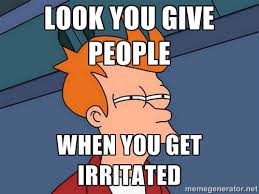 look you give people when you get irritated - Futurama Fry | Meme ... via Relatably.com