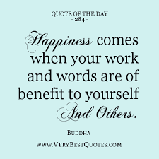 Quote Of The Day: Happiness comes when… - Inspirational Quotes ... via Relatably.com