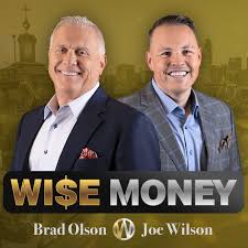 Wise Money with Brad Olson and Joe Wilson