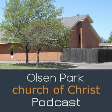 Olsen Park church of Christ Podcast