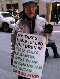 YOUR
                      TAXES KILLED ALL THESE PEOPLE IN MUSLIM COUNTRIES.
                      CIVILIANS, BABIES, MOTHERS. BECOME AN ANTI-WAR
                      ACTIVIST. There is nothing you WANT over there.