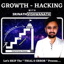 Growth Hacking With Srinath Vishwanath