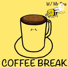 Coffee Break With Mr.Bee