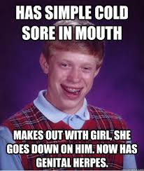 HAS SIMPLE COLD SORE IN MOUTH MAKES OUT WITH GIRL, SHE GOES DOWN ... via Relatably.com