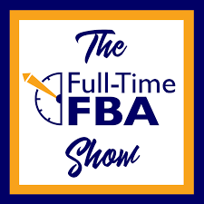 The Full-Time FBA Show - Amazon Reseller Strategies & Stories