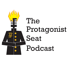 The Protagonist Seat Podcast