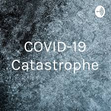 COVID-19 Catastrophe