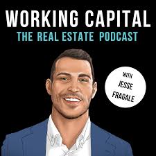 Working Capital The Real Estate Podcast
