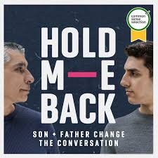 Hold Me Back: Son and Father Change the Conversation