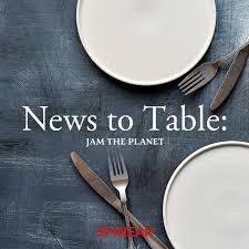 News to Table: JAM THE PLANET