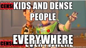 kids and dense people everywhere - Toy Story Everywhere | Meme ... via Relatably.com